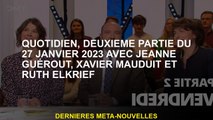 Daily, deuxième partie du 27 janvier 2023 avec Jeanne Guérout, Xavier Maudu et Ruth Elkrief