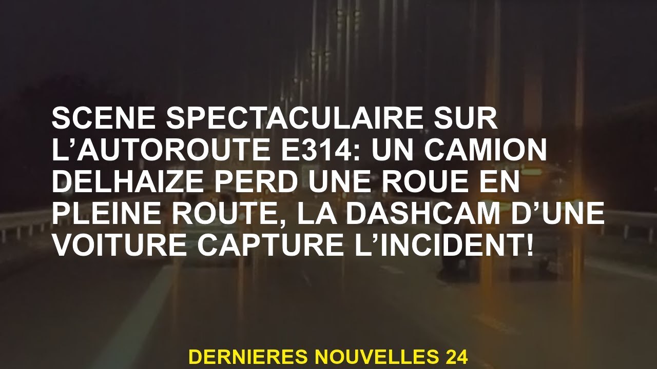 Scène spectaculaire sur l'autoroute E314: un camion de Delhaize perd une roue au milieu de la route,