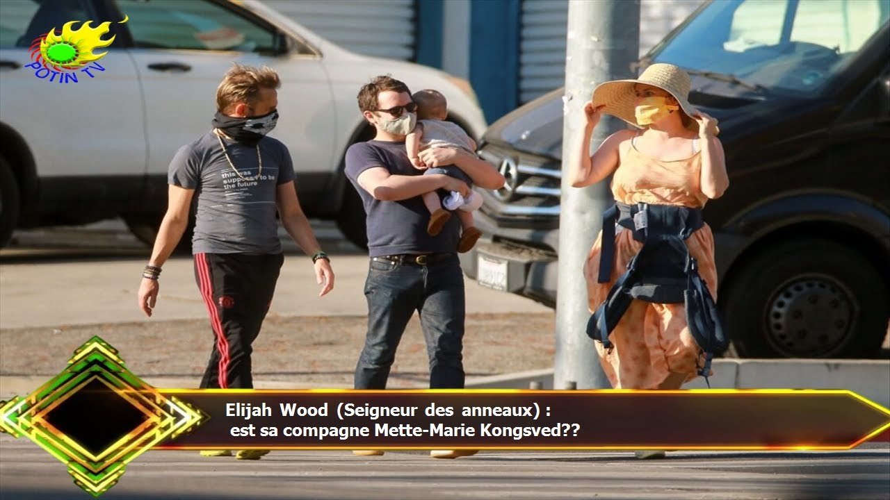 Elijah Wood (Seigneur des anneaux) :  est sa compagne Mette-Marie Kongsved??