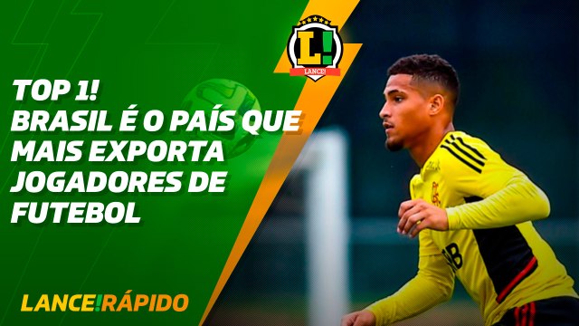 Cria de Jogadores: Brasil é top 1 em exportação de Jogadores - LANCE! Rápido