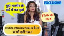 Bigg Boss 16 से Eviction के बाद क्या बोलीं Tina Datta? Shalin के नाम से भड़की! Exclusive Interview