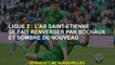 Ligue 2: Comme Saint-Etienne est renversé par Sochaux et Dark à nouveau