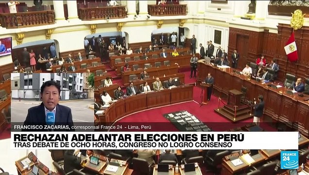 Informe desde Lima: por qué Congreso peruano rechazó el adelanto de elecciones