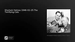 Sherlock Holmes 1946-02-25 The Terrifying Cats.