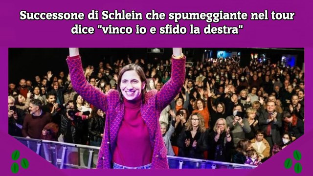 Successone di Elly Schlein che spumeggiante nel tour dice vinco io e sfido la destra
