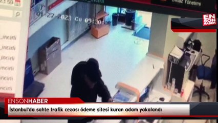 İstanbul'da sahte trafik cezası ödeme sitesi kuran adam yakalandı