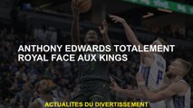 Anthony Edwards totalement royal contre les rois