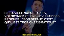 De sa ville natale à Kyiv, Volodymyr Zelensky vu par ses proches: 