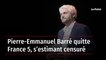 Pierre-Emmanuel Barré quitte France 5, s’estimant censuré