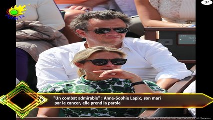 "Un combat admirable" : Anne-Sophie Lapix, son mari  par le cancer, elle prend la parole