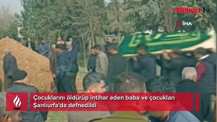 Çocuklarını öldürüp, intihar etmişti; yan yana toprağa verildiler