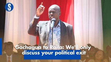 Gachagua to Raila- We'll only discuss your political exit