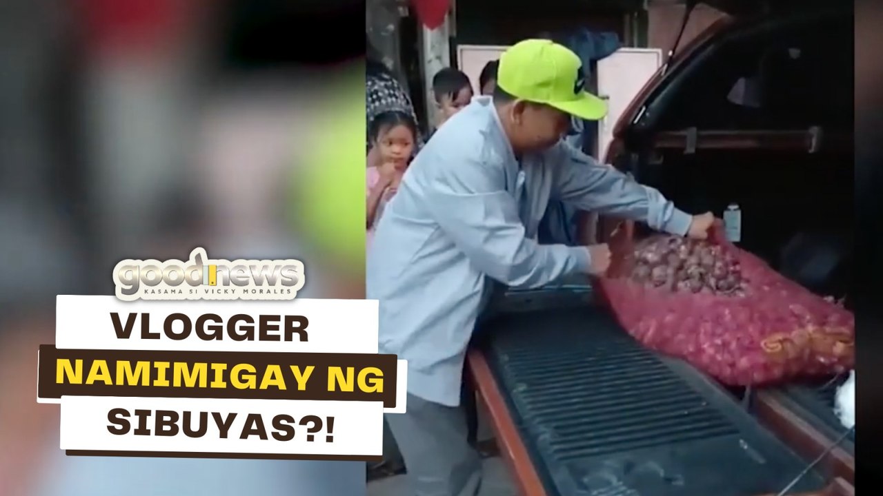 Vlogger, namimigay ng sibuyas? | Good News