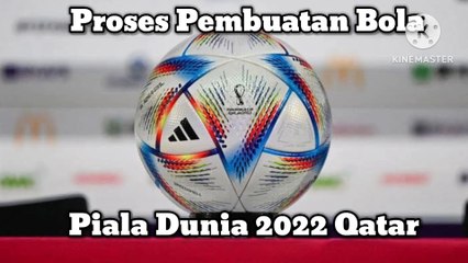 Proses Pembuatan Bola Piala Dunia 2022 Qatar