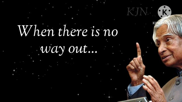 Where There is No Way, Apj Abdul Kalam Will Find a Way