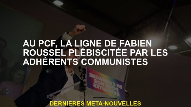 Au PCF, la ligne de Fabien Roussel acclamée par les membres communistes