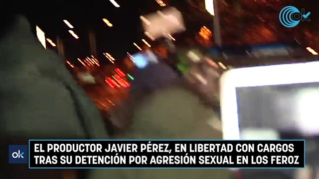 El productor Javier Pérez, en libertad con cargos tras su detención por agresión sexual en los Feroz
