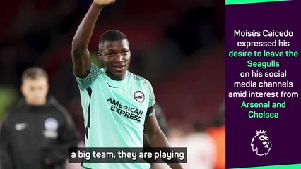 'I would like him to finish the season' - De Zerbi on wantaway Caicedo