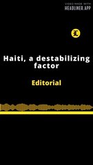EDITORIAL EN INGLÉS | HAITÍ, A DESTABILIZING