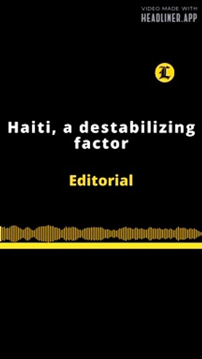 EDITORIAL EN INGLÉS | HAITÍ, A DESTABILIZING