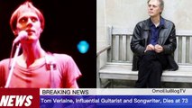 Tom Verlaine Dies at 73_Influential Guitarist and Songwriter_ #VerlaineDeath