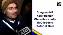 Congress MP Adhir Ranjan Chowdhary calls TMC leaders ‘Dalal’ of Modi