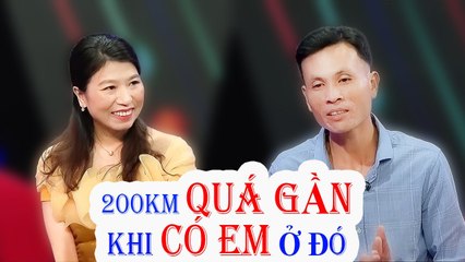 Chàng trai tự tin về KHOẢNG CÁCH Địa Lý. Chỉ cần ở đó Có EM 200km QUÁ GẦN  Hẹn Hò Hay Nhất