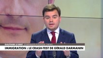 L'édito de Gauthier Le Bret : «Immigration : le crash-test de Gérald Darmanin»