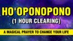 1 HOUR Non-Stop Powerful HO'OPONOPONO PRAYER For Deep-healing | Past Karma Clearing | Manifest