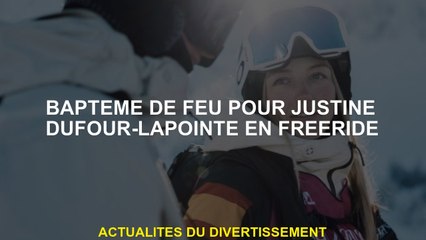 Fire le baptême pour Justine Dufour-Lapointe en freeride