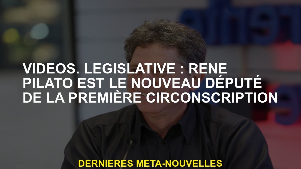 Vidéos.Legislative: René Pilato est le nouveau député de la première circonscription