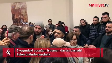 6 yaşındaki çocuğun istismarı davası başladı