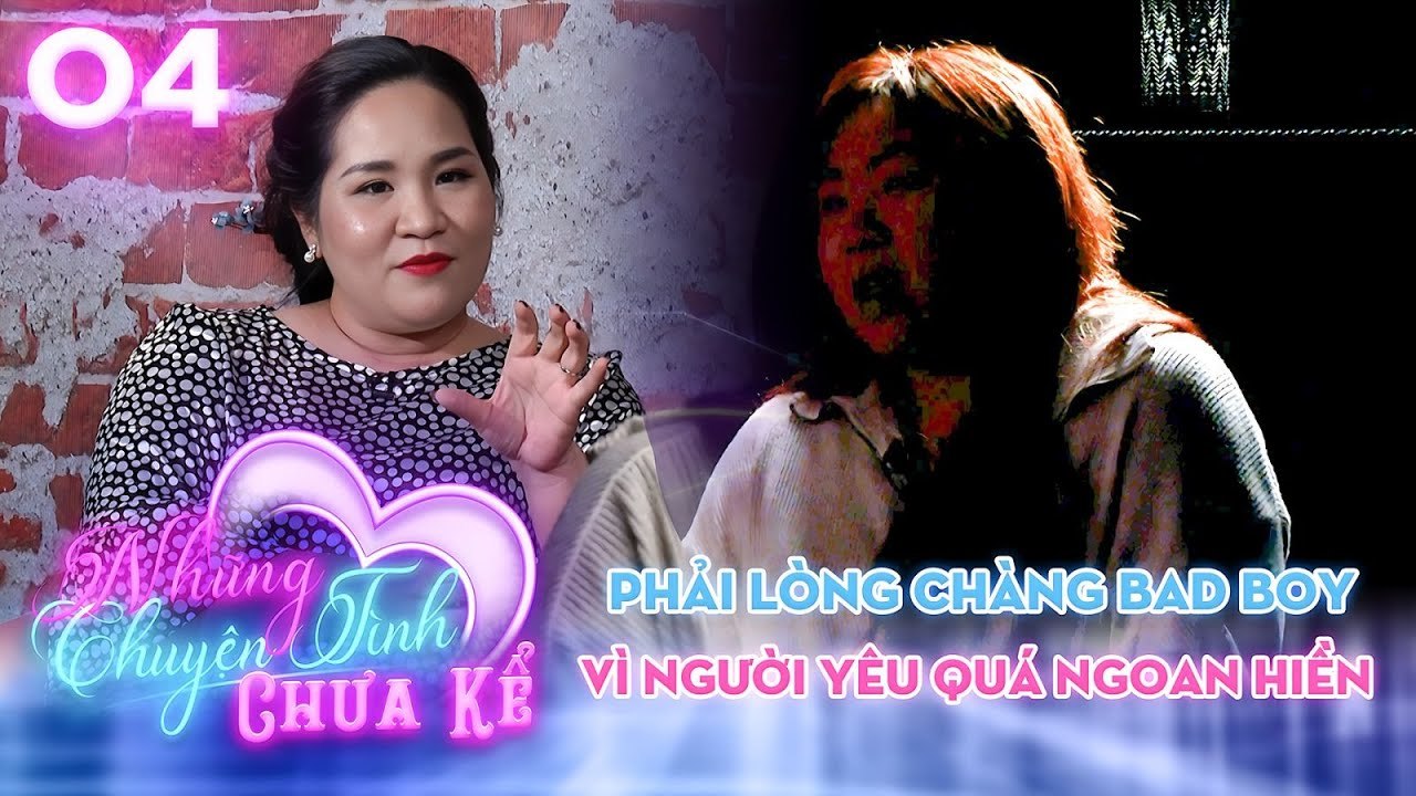 Phải Lòng BAD BOY Vì Bạn Trai QUÁ HIỀN VÀ AN TOÀN | AI ĐÚNG AI SAI ? | Những Chuyện Tình Chưa Kể 04