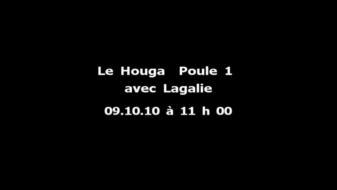 09.10.10 Le Houga Concours de Cocardes Poule 1 & 2  avec Lagalie & Mugronaise