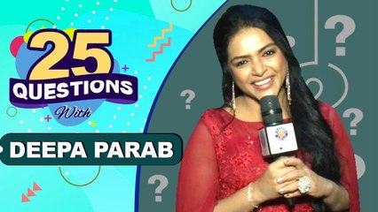 25 Questions with Deepa Parab | Tu Chal Pudha