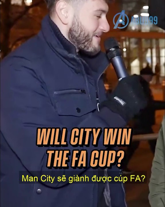 Khi được hỏi Man City sẽ giành được cúp FA? - WILL CITY WIN THE FA CUP?