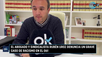 El abogado y sindicalista Rubén Uroz denuncia un grave caso de racismo en el 061