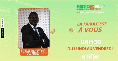 La Parole est à Vous du 30 Janvier 2023 avec Adama Bakayoko