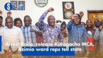 Arrest Raila, release Korogocho MCA, Azimio ward reps tell state