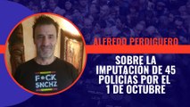 Entrevistamos al policía Alfredo Perdiguero sobre la imputación de 45 policías por el 1 de octubre