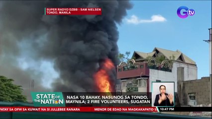 Nasa 10 bahay, nasunog sa Tondo, Maynila; 2 fire volunteers, sugatan | SONA