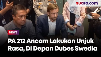Di Depan Muka Wakil Dubes Swedia, PA 212 Ancam Lakukan Unjuk Rasa Tiap Jumat