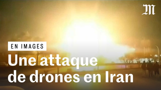 Iran : les images d’une attaque de drones sur fond de fortes tensions diplomatiques
