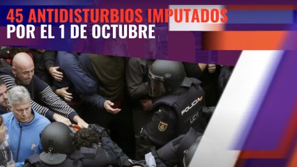 Un juzgado de Barcelona imputa a 45 antidisturbios del 1 de octubre por 'actuación desproporcionada'
