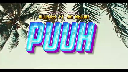 Billnass Ft. Jay Melody - Puuh -OFFICIAL VIDEO HD