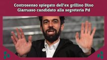 Controsenso spiegato dell’ex grillino Dino Giarrusso candidato alla segreteria Pd