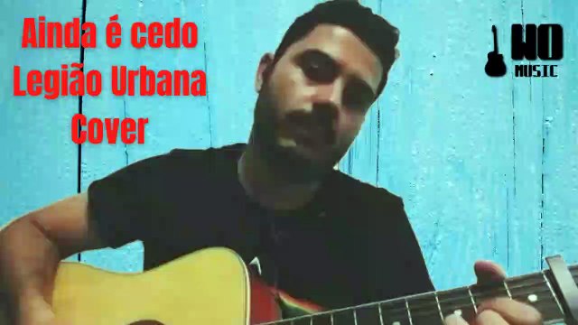 Ainda é cedo - Legião Urbana