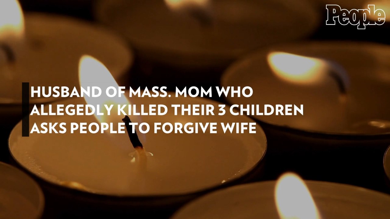 Husband of Mass. Mom Who Allegedly Killed Their 3 Children Asks People to Forgive Wife