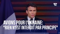 Des avions pour l'Ukraine? Pour Emmanuel Macron, 