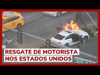 Motorista é resgatado segundos antes de carro pegar fogo nos EUA